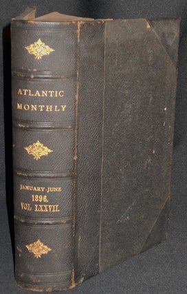 Item #007244 The Atlantic Monthly: A Magazine of Literature, Science, Art, and Politics Volume 77...
