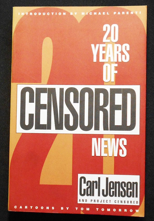 Item #007272 20 Years of Censored News; Carl Jensen and Project Censored; Introduction by Michael Parenti; Cartoons by Tom Tomorrow. Carl Jensen.
