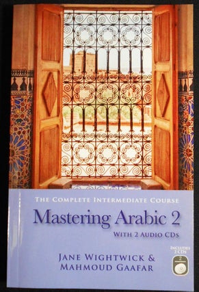 Item #007348 Mastering Arabic 2 with 2 Audio CDs. Jane Wightwick, Mahmoud Gaafar