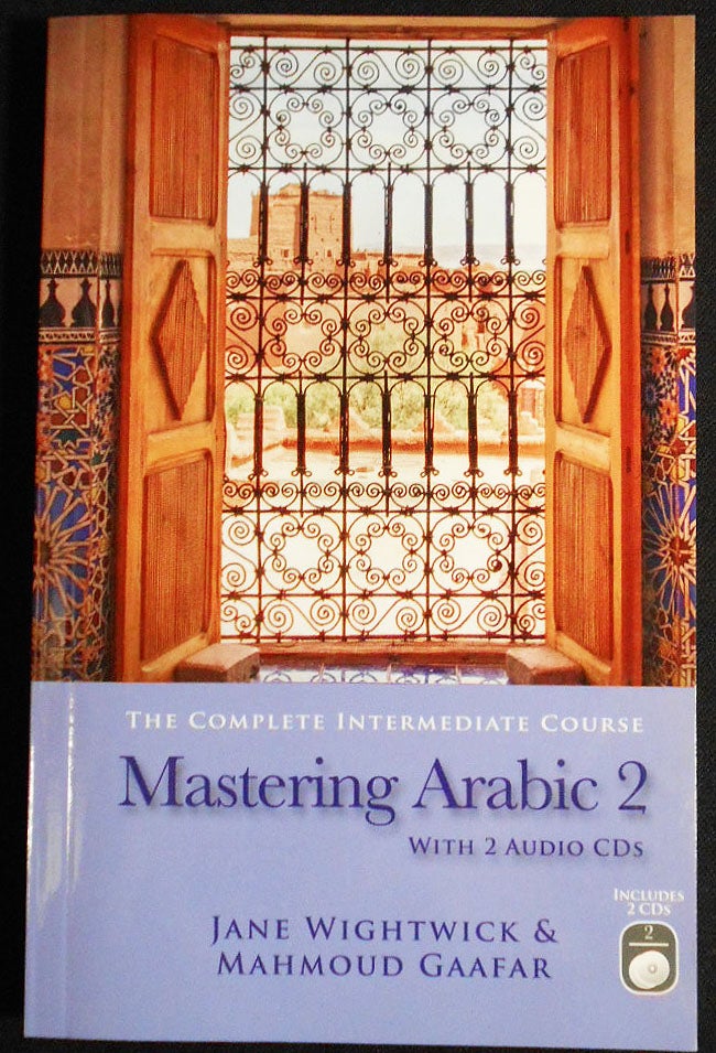 Item #007348 Mastering Arabic 2 with 2 Audio CDs. Jane Wightwick, Mahmoud Gaafar.