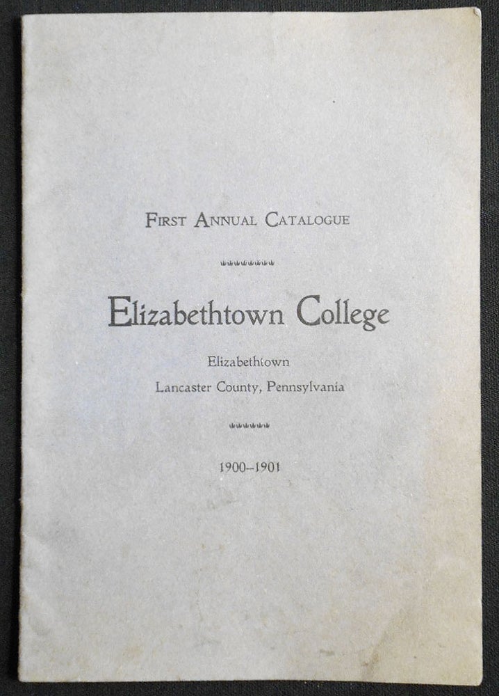 Item #007379 First Annual Catalogue of Elizabethtown College; With Preliminary Annoucement -- 1900-1901