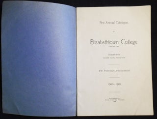 First Annual Catalogue of Elizabethtown College; With Preliminary Annoucement -- 1900-1901