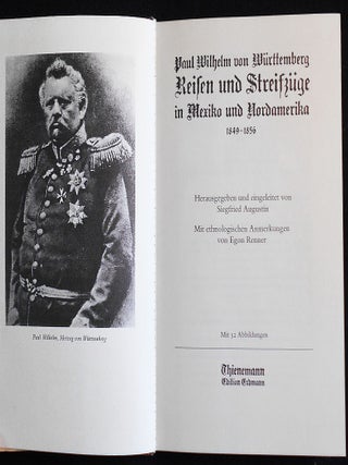 Reisen und Streifzüge in Mexiko und Nordamerika 1849-1856; Herausgegeben und eingeleitet von Siegfried Augustin; Mit ethnologischen Anmerkungen von Egon Renner
