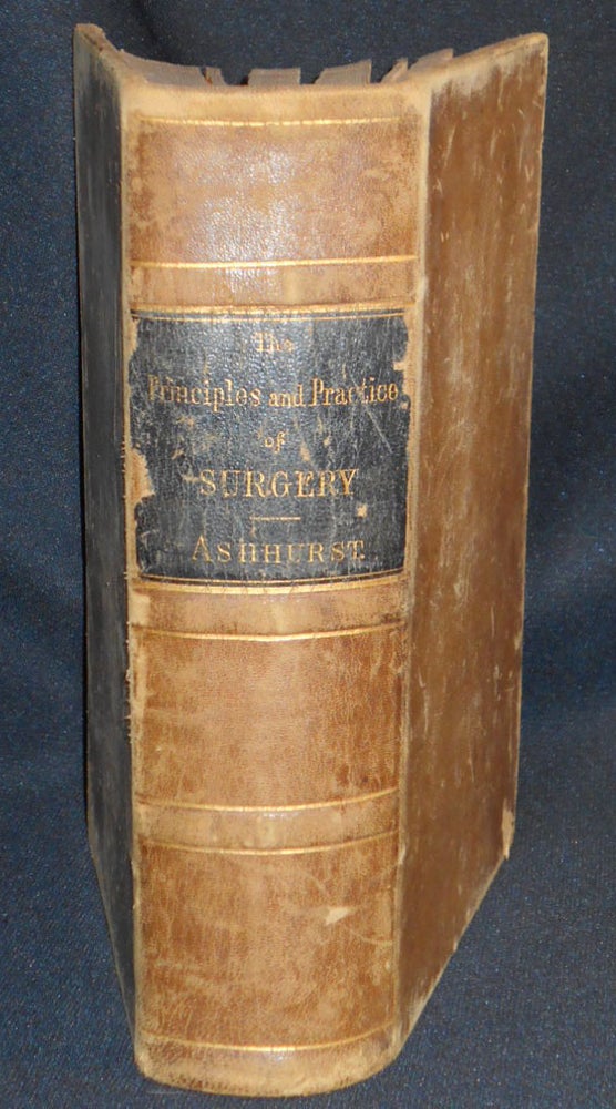 Item #007421 The Principles and Practice of Surgery by John Ashhurst, Jr.; Second Edition enlarged and thoroughly revised. John Ashhurst.