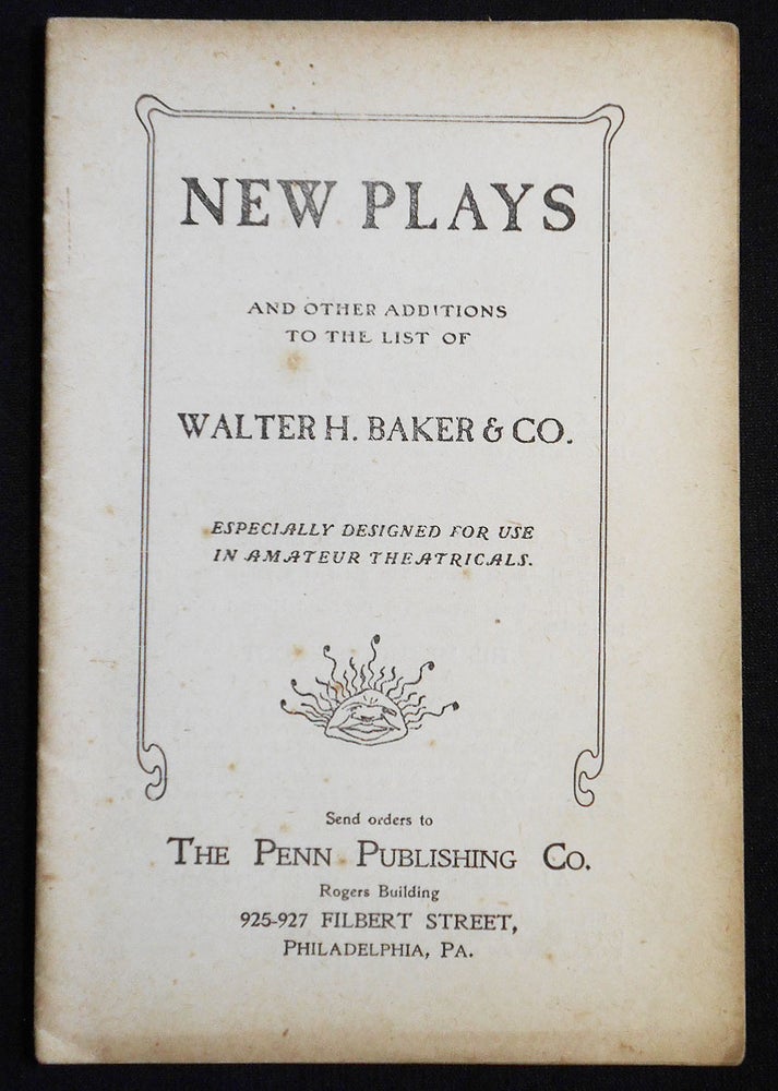 Item #007509 New Plays and Other Additions to the List of Walter H. Baker & Co.: Especially Designed for Use in Amateur Theatricals