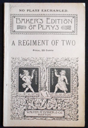 Item #007511 A Regiment of Two: A Farcical Comedy in Two Acts. Anthony E. Wills
