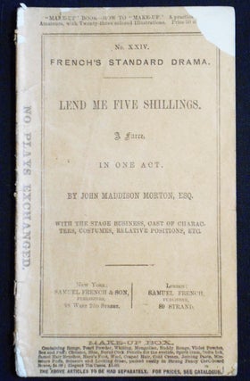 Item #007512 Lend Me Five Shillings: A Farce in One Act. John Maddison Morton