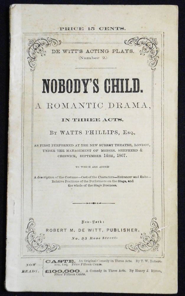 Item #007513 Nobody's Child: A Romantic Drama in Three Acts [De Witt's Acting Plays, no. 2]. Watts Phillips.