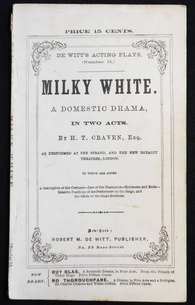 Item #007514 Milky White: A Domestic Drama in Two Acts [De Witt's Acting Plays, no. 15]. H. T. Craven.