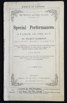 Item #007516 Special Performances: A Farce, in One Act [De Witt's Acting Plays, no. 78]. Wilmot...