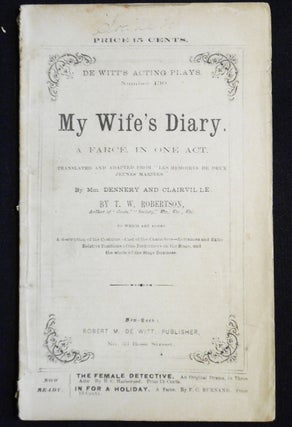 Item #007517 My Wife's Diary: A Farce, in One Act; Translated and Adapted from "Les Memoires de...
