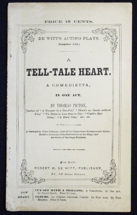 Item #007518 A Tell-Tale Heart: A Comedietta, in One Act [De Witt's Acting Plays, no. 150]....