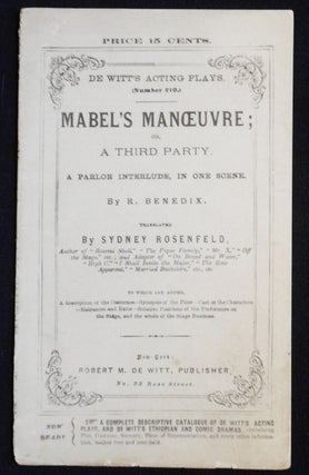 Item #007521 Mabel's Manoeuvre; or, a Third Party: A Parlo Interlude, in One Scene by R. Benedix;...