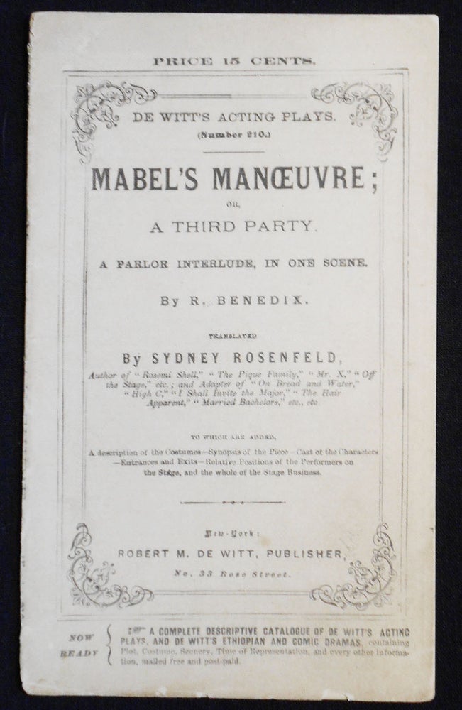 Item #007521 Mabel's Manoeuvre; or, a Third Party: A Parlo Interlude, in One Scene by R. Benedix; Translated by Sydney Rosenfeld [De Witt's Acting Plays, no. 210]. R. Benedix, Sydney Rosenfeld.
