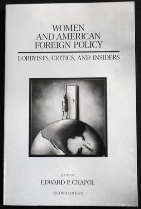 Item #007532 Women and American Foreign Policy: Lobbyists, Critics, and Insiders; edited by...