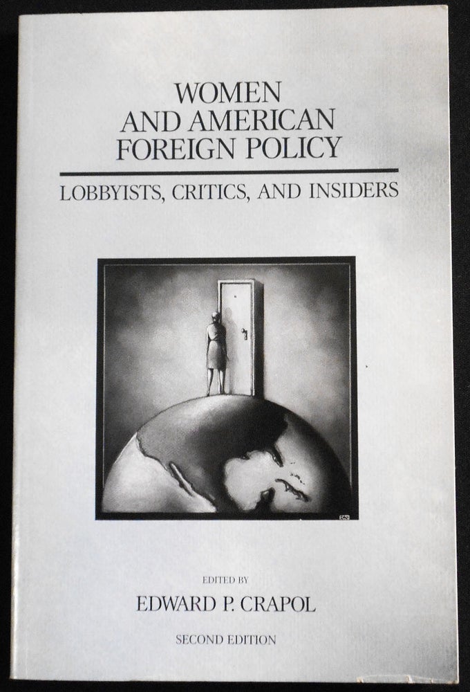 Item #007532 Women and American Foreign Policy: Lobbyists, Critics, and Insiders; edited by Edward P. Crapol. Edward P. Crapol.