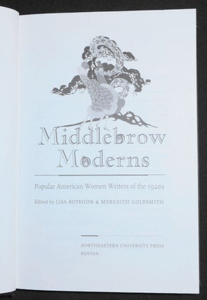 Middlebrow Modern: Popular American Women Writers of the 1920s; Edited by Lisa Botshon & Meredith Goldsmith