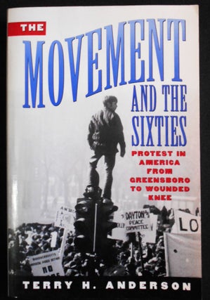 Item #007566 The Movement and the Sixties. Terry H. Anderson