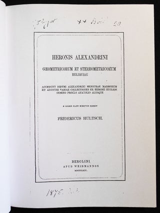 Heronis Alexandrini Geometricorum et Stereometricorum Reliquiae: Accedunt Didymi Alexandrini Mensurae Marmorum et Anonymi Variae Collectiones ex Herone Euclide Gemino Proclo Anatolio Aliisque