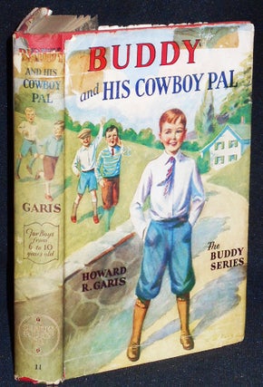 Item #007640 Buddy and His Cowboy Pal or A Boy On a Ranch. Howard R. Garis