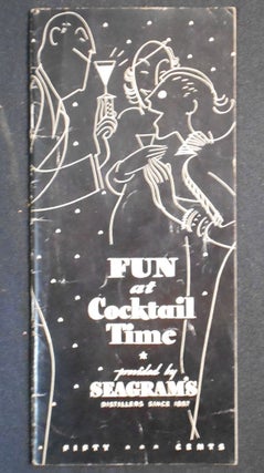 Fun at Cocktail Time: Provided by Seagram's Distillers Since 1857; and written by Julien J. Julien J. Proskauer, John Whitcomb.