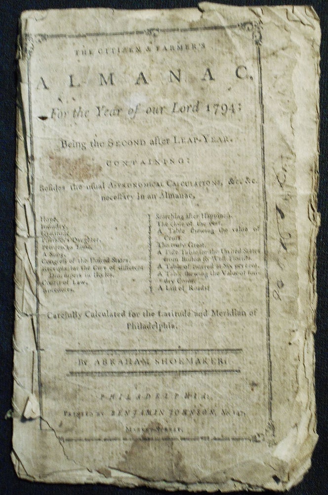 Item #007662 The Citizen & Farmer's Almanac, For the Year of our Lord 1794 . . . Carefully Calculated for the Latitude and Meridian of Philadelphia by Abraham Shoemaker. Abraham Shoemaker.