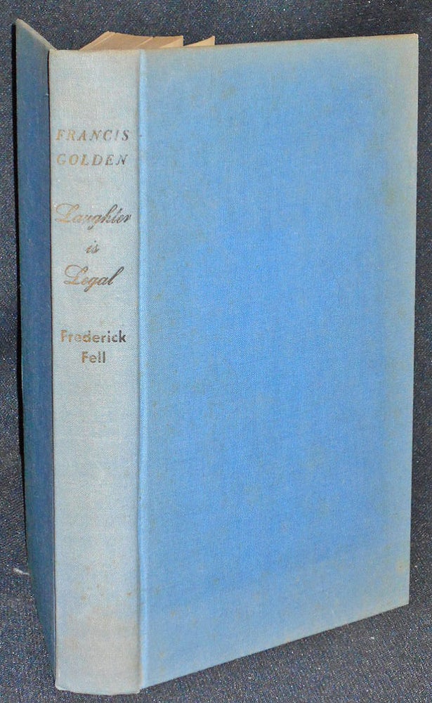 Item #007738 Laughter is Legal; by Francis Leo Golden; Foreword by Alexander F. Ormsby; Illustrated by Barye Phillips. Francis Leo Golden.