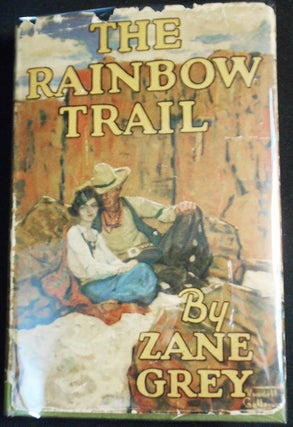 Item #007739 The Rainbow Trail: A Romance. Zane Grey