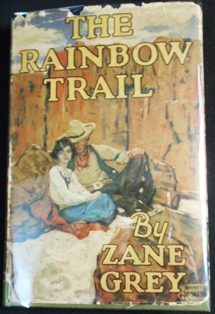 Item #007739 The Rainbow Trail: A Romance. Zane Grey.