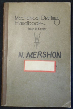 Item #007755 Mechanical Drafting Handbook: Standards, Convention, and Methods. Frank R. Kepler