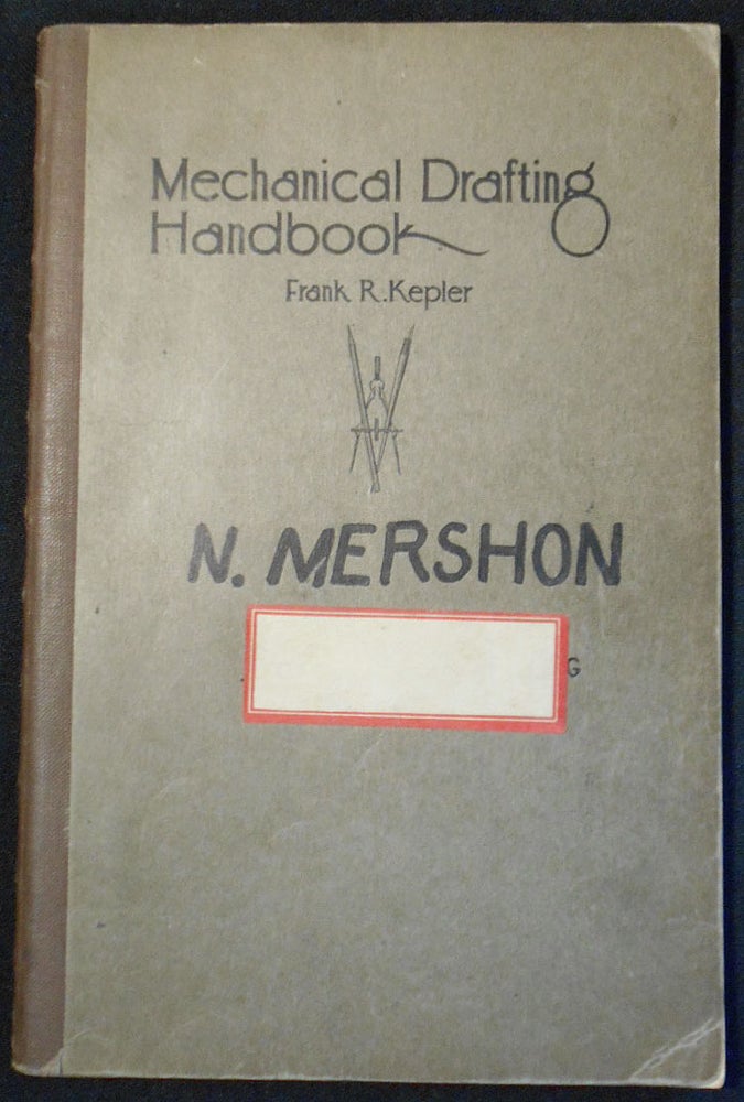 Item #007755 Mechanical Drafting Handbook: Standards, Convention, and Methods. Frank R. Kepler.
