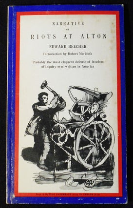 Item #007790 Narrative of Riots at Alton by Edward Beecher; Introduction by Robert Merideth....