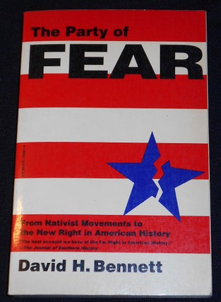 Item #007792 The Party of Fear: From Nativist Movements to the New Right in American History....