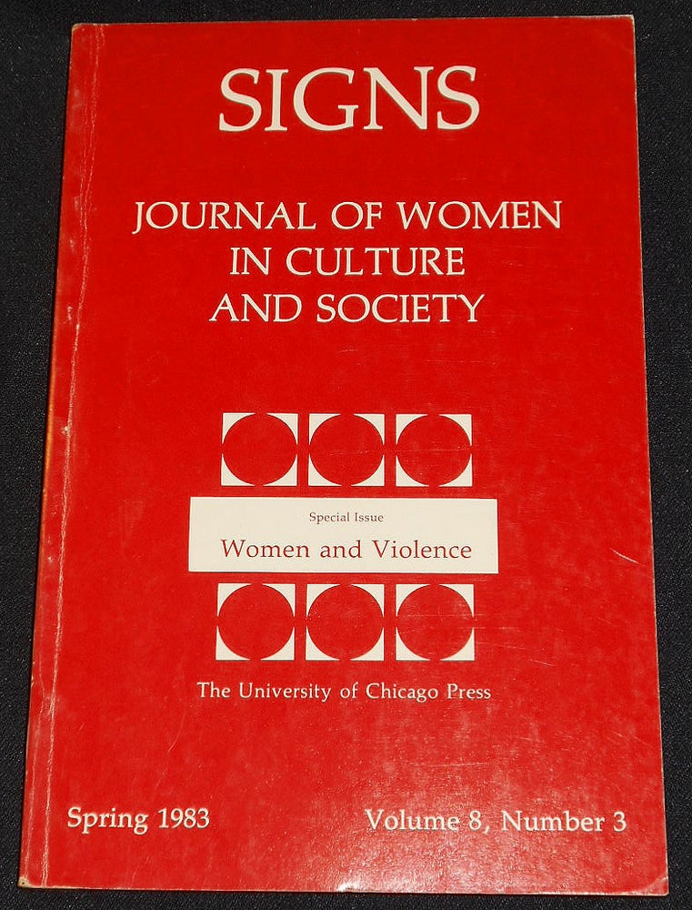 Item #007812 Signs: Journal of Women in Culture and Society -- Special Issue: Women and Violence -- Spring 1983, vol. 8, no. 3