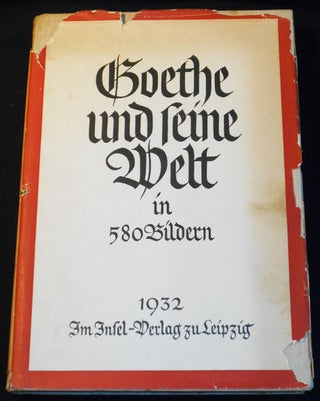 Item #007827 Goethe und seine Welt: unter Mitwirkung von Ernst Beutler; herausgegeben von Hans...
