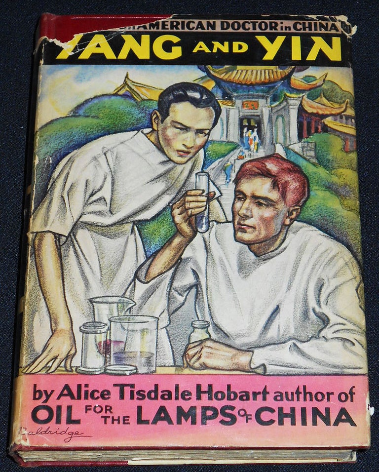 Item #007830 Yang and Yin: A Novel of an American Doctor in China. Alice Tisdale Hobart.
