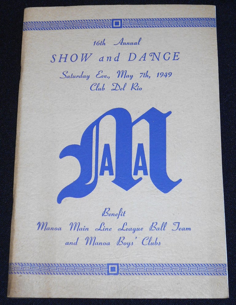 Item #007849 16th Annual Show and Dance -- Saturday Eve., May 7th, 1949 Club Del Rio [Manoa Athletic Association program]
