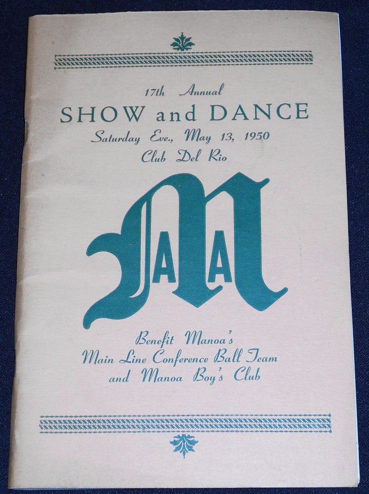 Item #007850 17th Annual Show and Dance -- Saturday Eve., May 13th, 1950 Club Del Rio [Manoa Athletic Association program]