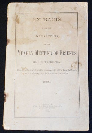 Item #007863 Extracts from the Minutes of the Yearly Meeting of Friends Held in Philadelphia, By...