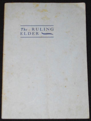 Item #007868 The Ruling Elder by the Rev. Charles R. Erdman. Charles R. Erdman