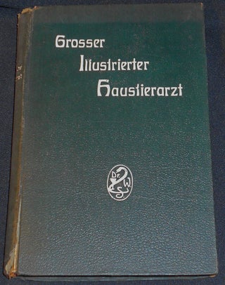 Item #007904 Dr. W. Schwabes Grosser Illustrierter Haustierarzt: Die Verhütung und...