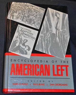 Item #007921 Encyclopedia of the American Left; Edited by Mari Jo Buhle, Paul Buhle, Dan...