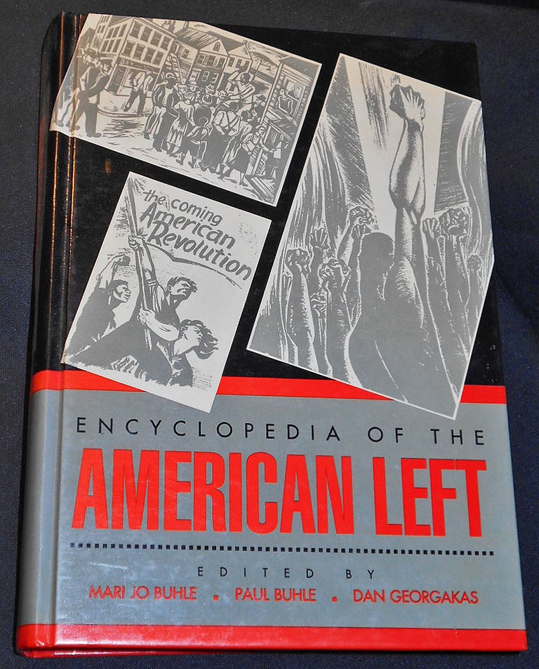 Item #007921 Encyclopedia of the American Left; Edited by Mari Jo Buhle, Paul Buhle, Dan Georgakas. Mari Jo Buhle, Paul Buhle, Dan Georgakas.