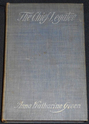 Item #007951 The Chief Legatee by Anna Katharine Green; Illustrated in Water-colors by Frank T....