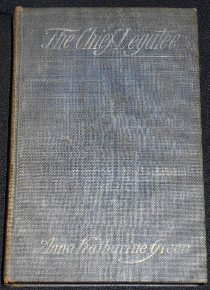 Item #007951 The Chief Legatee by Anna Katharine Green; Illustrated in Water-colors by Frank T. Merrill. Anna Katharine Green.