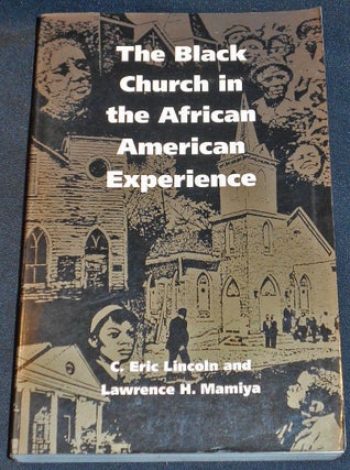 Item #007964 The Black Church in the African American Experience. C. Eric Lincoln, Lawrence H....