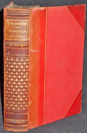 Item #007967 A Wanderer in Florence by E. V. Lucas; With Sixteen Illustrations in Colour by Harry...