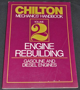 Item #007987 Chilton Mechanics' Handbook: Volume 2 Engine Rebuilding -- Gasoline and Diesel Engines
