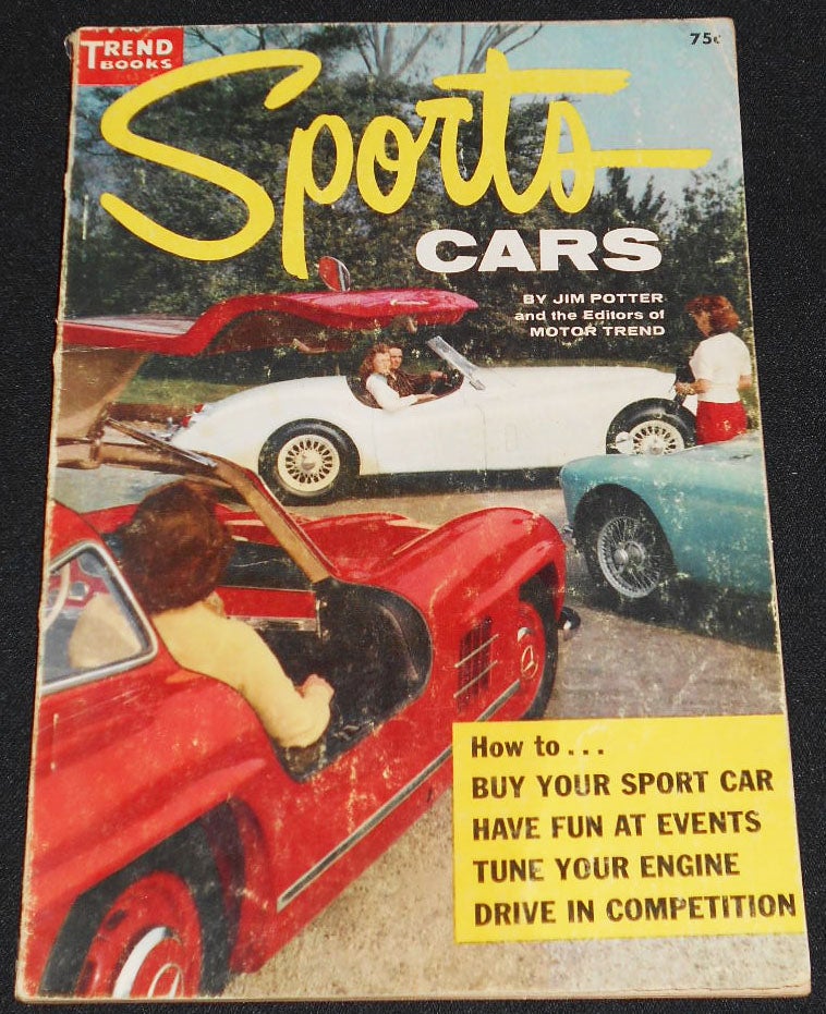 Item #008000 Sports Cars: A Guide to Driving Pleasure by Jim Potter and the Editors of Motor Trend. Jim Potter.