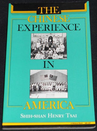 Item #008006 The Chinese Experience in America. Shih-Shan Henry Tsai